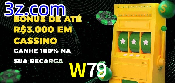 W79 melhor bônus de depósito